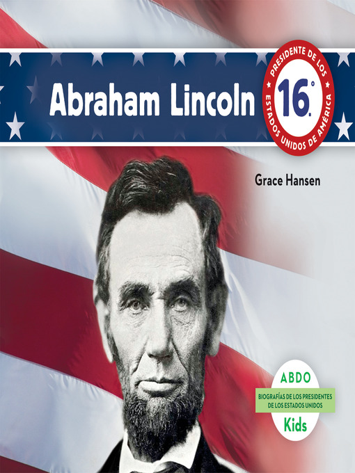 Title details for Abraham Lincoln (Spanish version) by Grace Hansen - Available